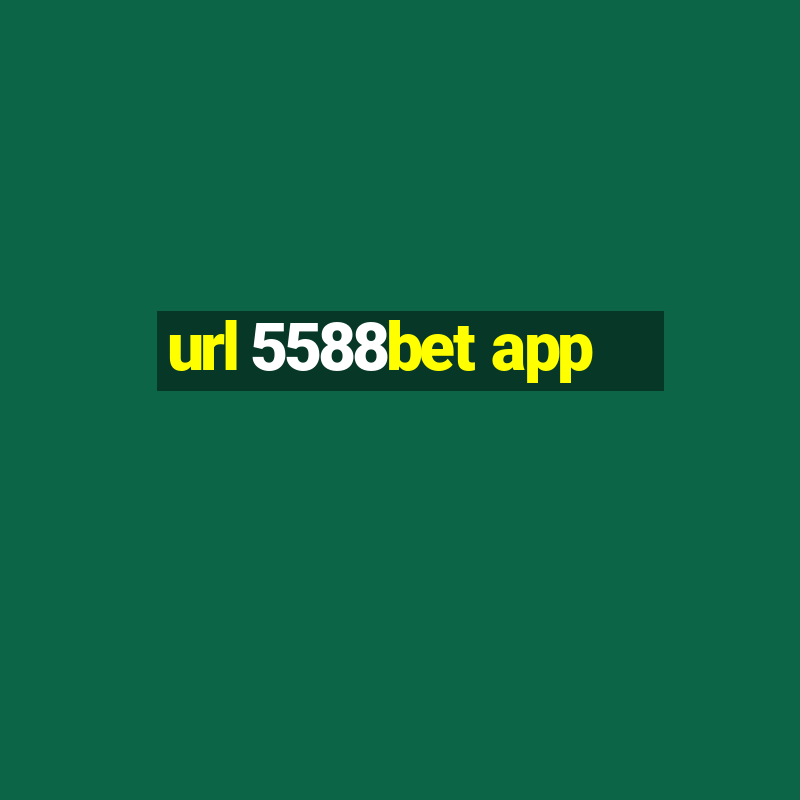 url 5588bet app