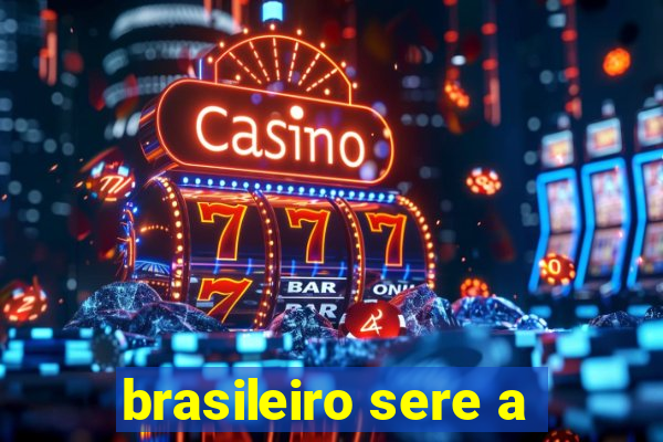 brasileiro sere a