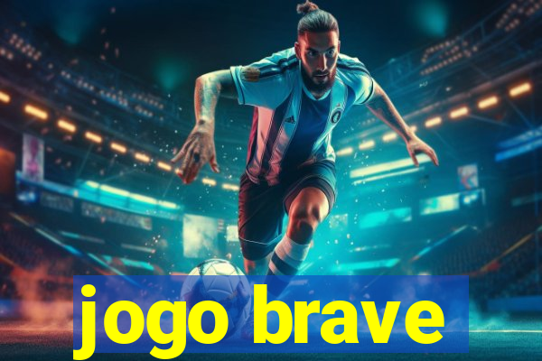 jogo brave