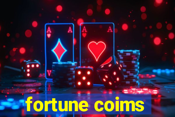 fortune coims