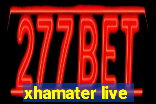 xhamater live