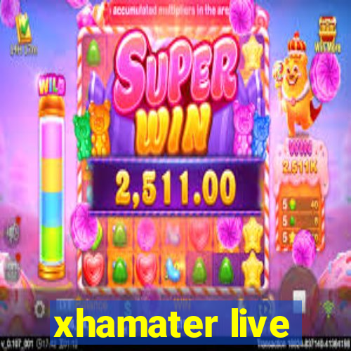 xhamater live