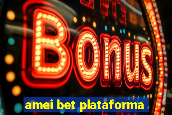 amei bet plataforma