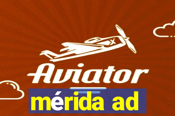 mérida ad