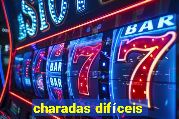 charadas difíceis