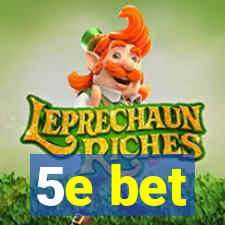 5e bet