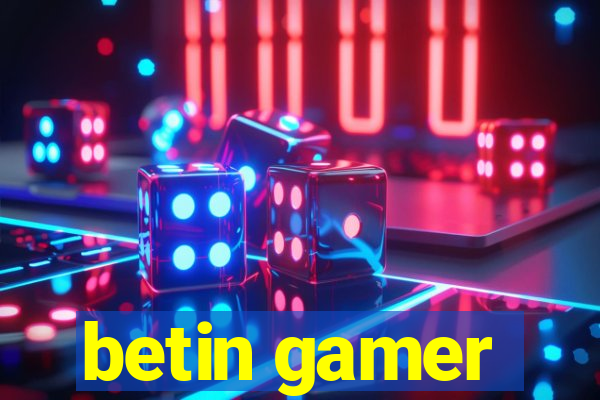 betin gamer