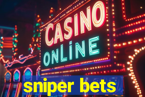 sniper bets