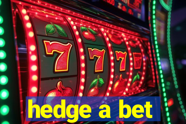 hedge a bet