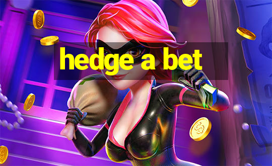 hedge a bet