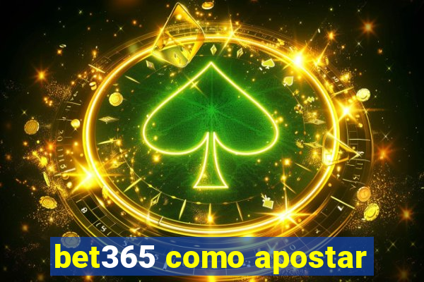 bet365 como apostar