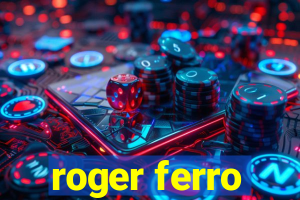 roger ferro