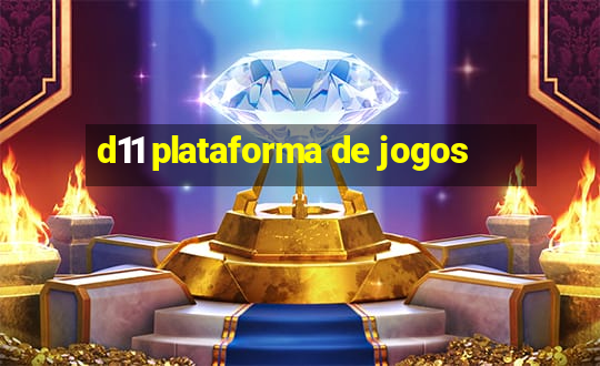 d11 plataforma de jogos