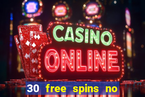 30 free spins no deposit casino