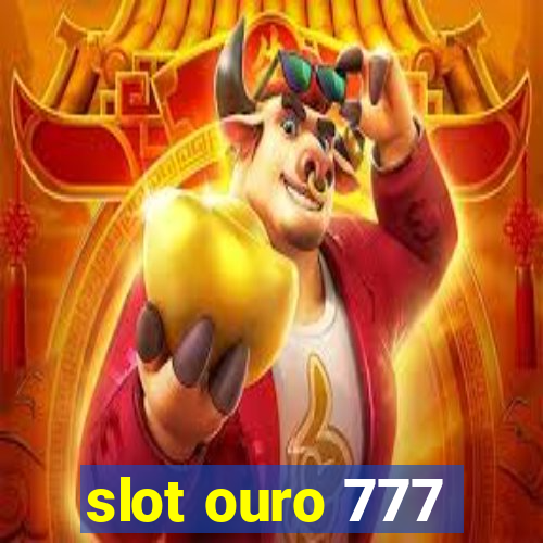 slot ouro 777