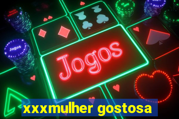 xxxmulher gostosa