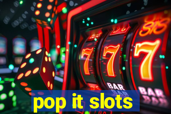 pop it slots