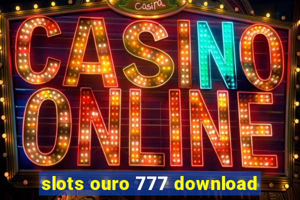 slots ouro 777 download