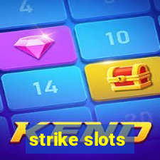 strike slots