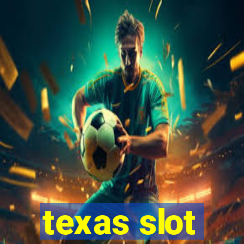 texas slot