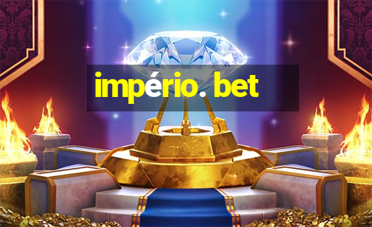 império. bet