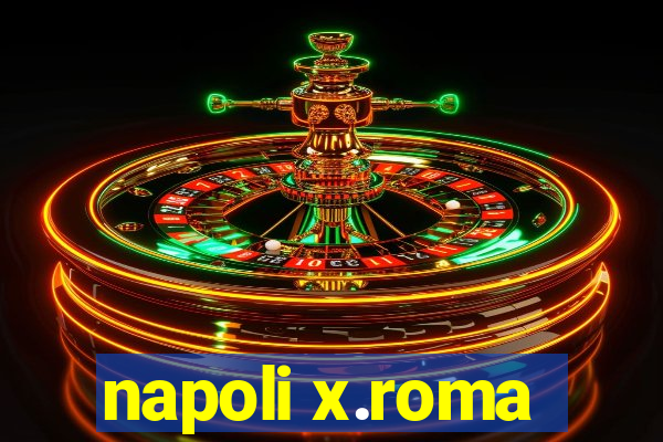 napoli x.roma