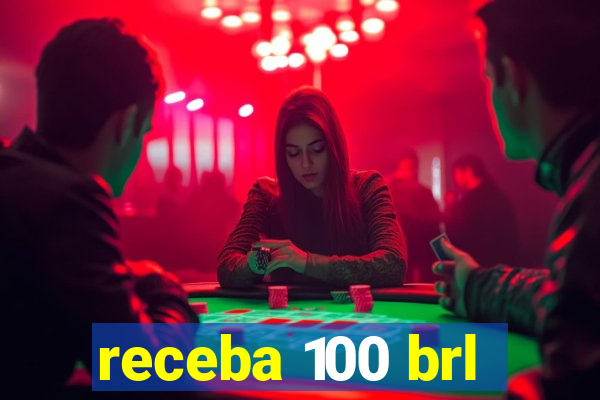 receba 100 brl