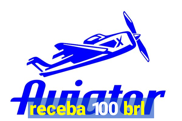 receba 100 brl