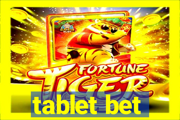 tablet bet