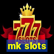 mk slots