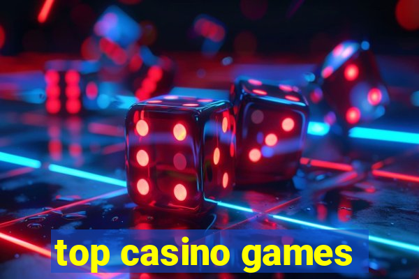 top casino games