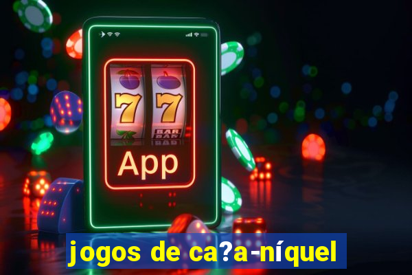 jogos de ca?a-níquel