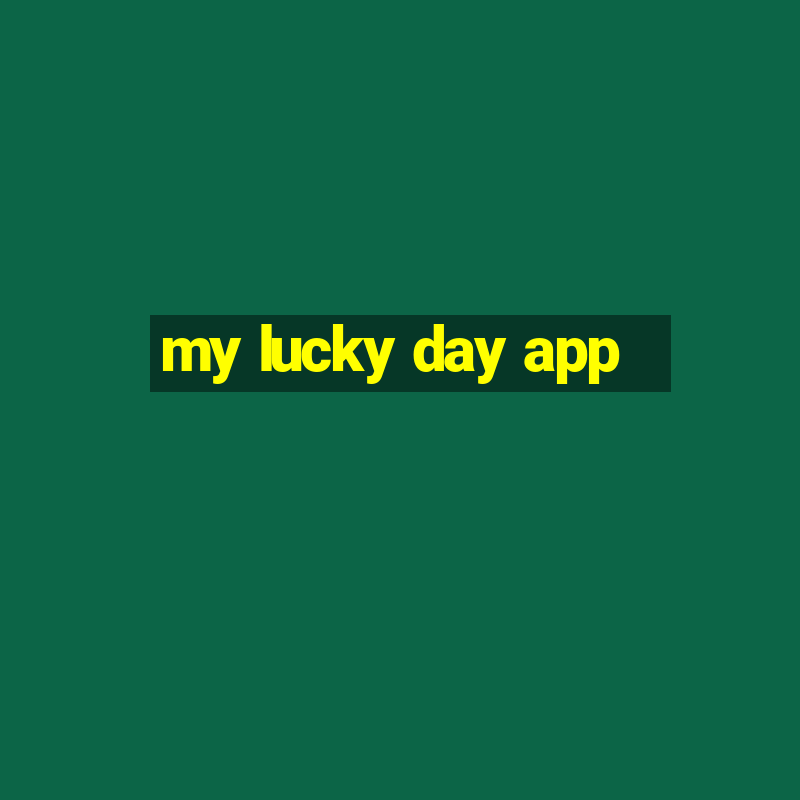 my lucky day app