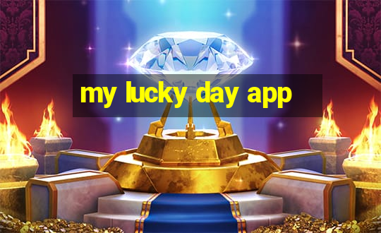 my lucky day app