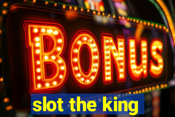 slot the king