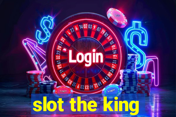 slot the king