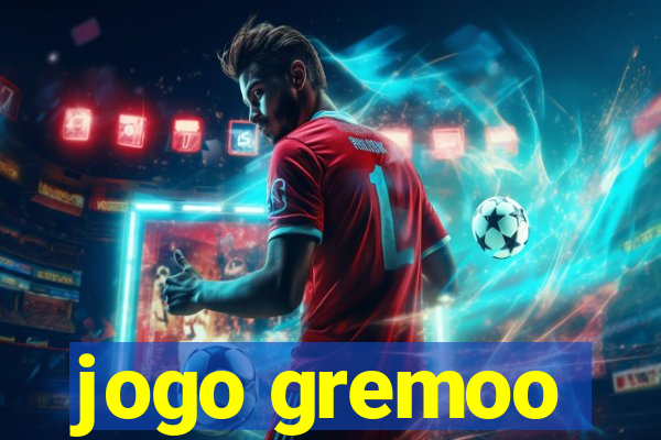 jogo gremoo