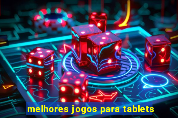 melhores jogos para tablets