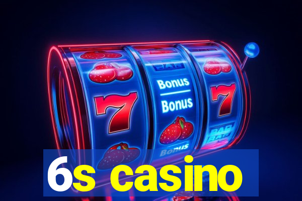 6s casino