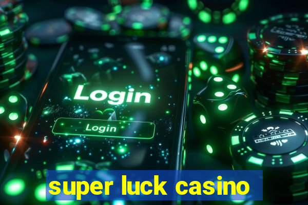 super luck casino