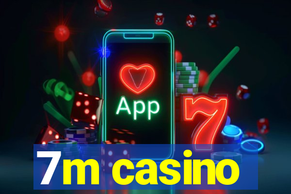 7m casino