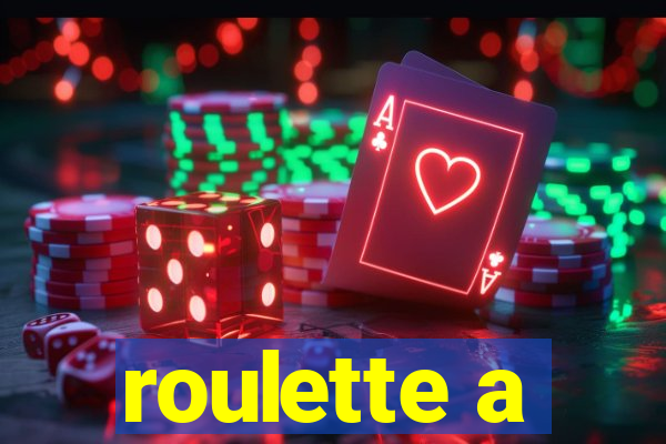 roulette a