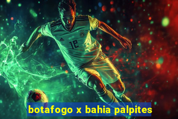 botafogo x bahia palpites