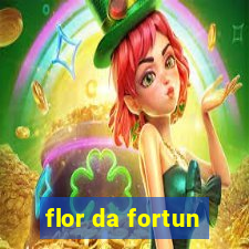 flor da fortun