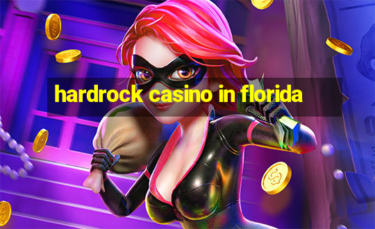 hardrock casino in florida