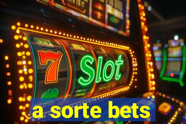 a sorte bets