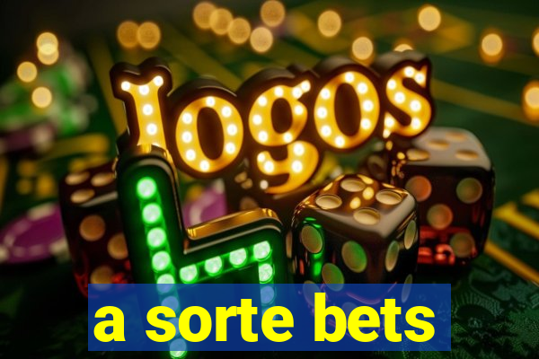 a sorte bets