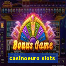 casinoeuro slots