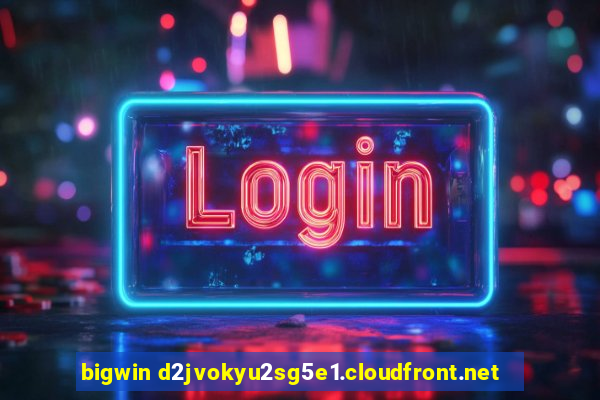 bigwin d2jvokyu2sg5e1.cloudfront.net