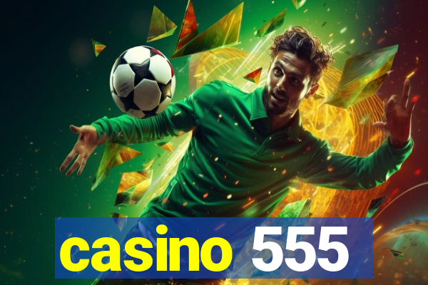 casino 555